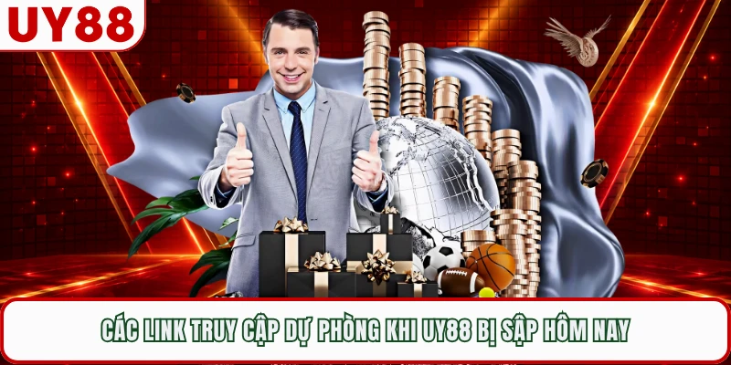 Các link truy cập dự phòng khi UY88 bị sập hôm nay 