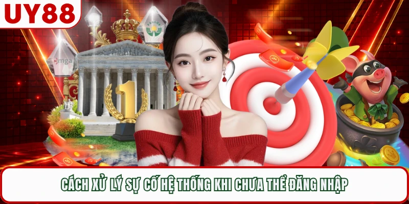 Cách xử lý sự cố hệ thống khi chưa thể đăng nhập 