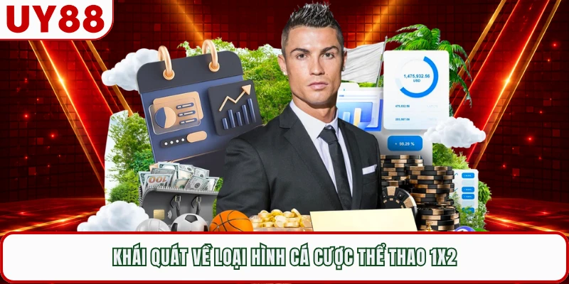 Khái quát về loại hình cá cược thể thao 1X2 